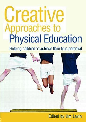 creative approaches to physical education,helping children achieve their true potential