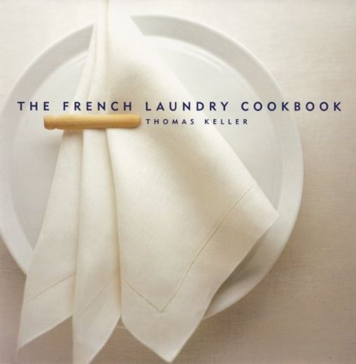 The French Laundry Cookbook (The Thomas Keller Library) (in English)
