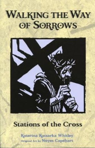 walking the way of sorrows,stations of the cross (in English)