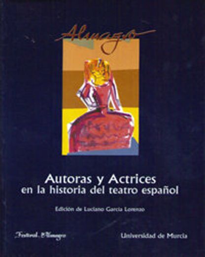 Autoras y actrices en la historia del teatro español (in Spanish)