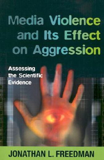 media violence and its effect on aggression,assessing the scientific evidence
