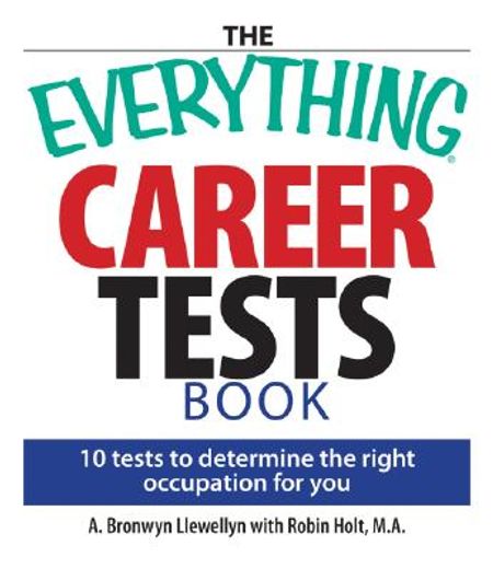 the everything career tests book,10 tests to determine the right occupation for you