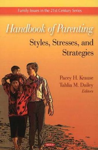 handbook of parenting,styles, stresses, and strategies