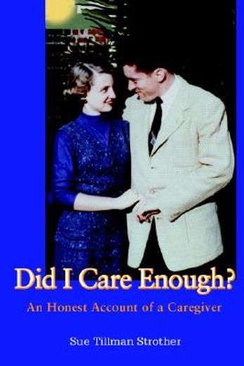 did i care enough?,an honest account of a caregiver