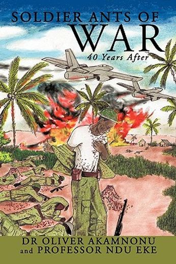 soldier ants of war,40 years after