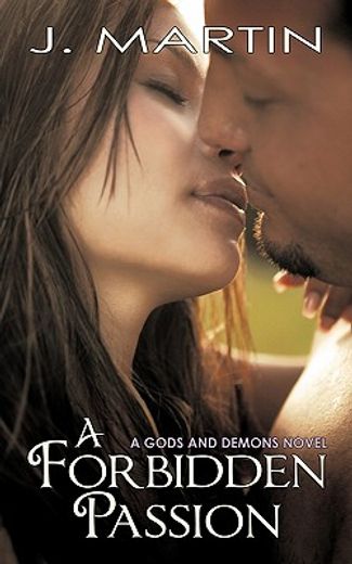 a forbidden passion,a gods and demons novel