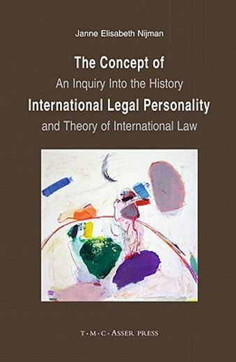 the concept of international legal personality,an inquiry into the history and theory of international law