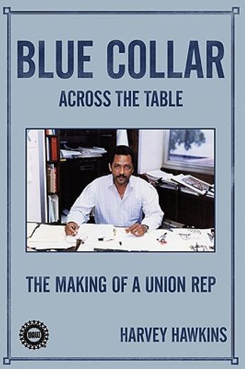 blue collar,the making of a union rep