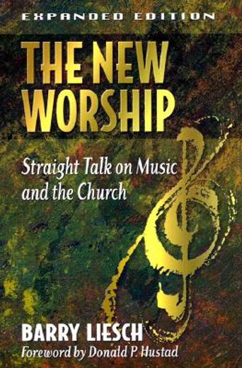 the new worship,straight talk on music and the church