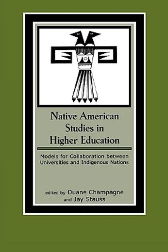 native american studies in higher education,models for collaboration between universities and indigenous nations