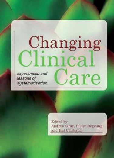 Changing Clinical Care: Experiences and Lessons of Systematisation (en Inglés)