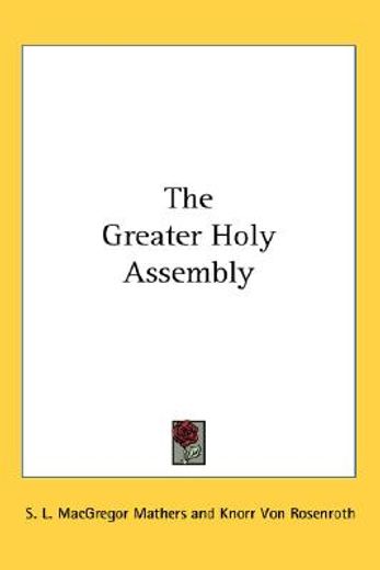 the greater holy assembly