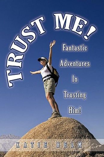 trust me,fantastic adventures in trusting him
