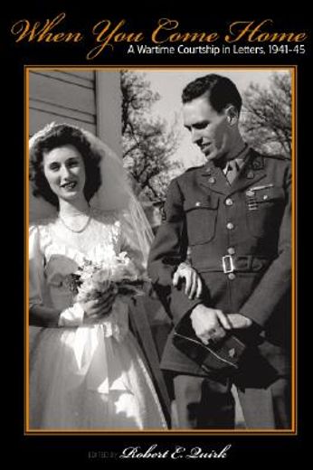 when you come home,a wartime courtship in letters, 1941-45
