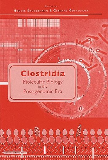 clostridia,molecular biology in the post-genomic era