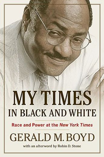 My Times in Black and White: Race and Power at the New York Times (en Inglés)