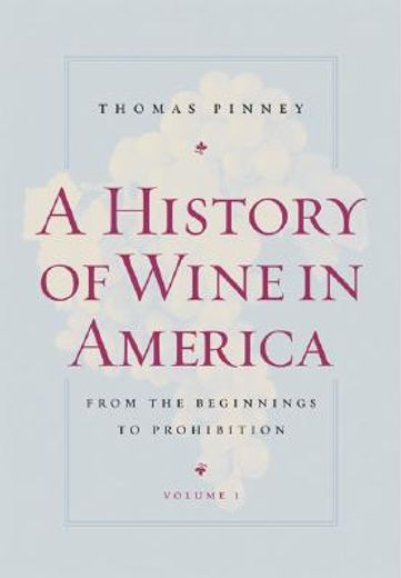 a history of wine in america,from the beginnings to prohibition