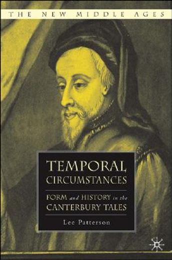 temporal circumstances,form and history in the canterbury tales