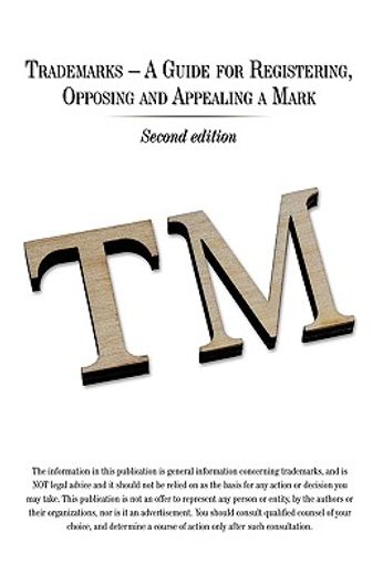 trademarks,a guide for registering, opposing and appealing a mark