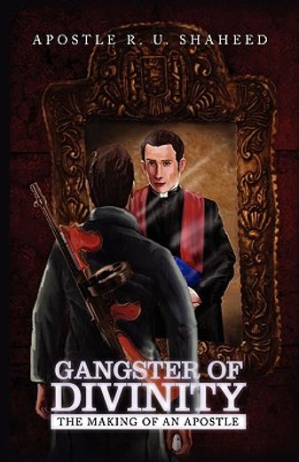 gangster of divinity,the making of an apostle