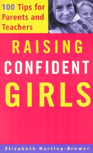 raising confident girls,100 tips for parents and teachers