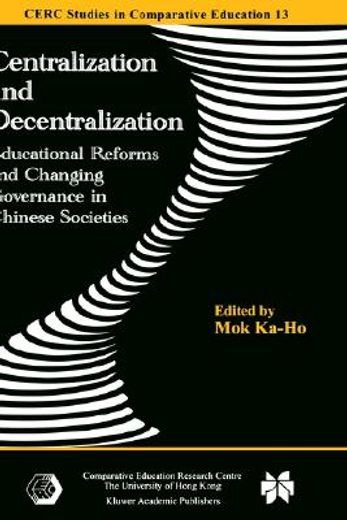 centralization and decentralization,educational reforms and changing governance in chinese societies