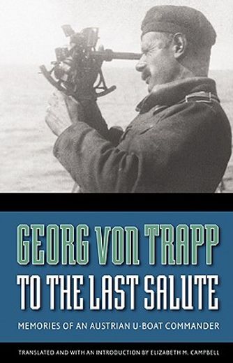 to the last salute,memories of an austrian u-boat commander (en Inglés)
