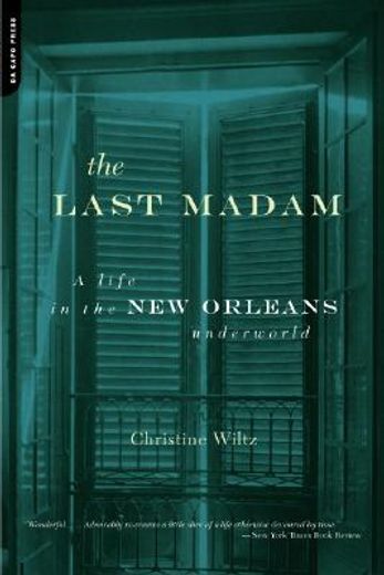 the last madam,a life in the new orleans underworld (en Inglés)
