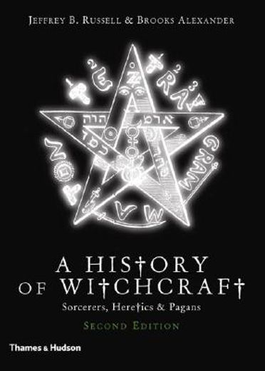 a history of witchcraft,sorcerers, heretics & pagans