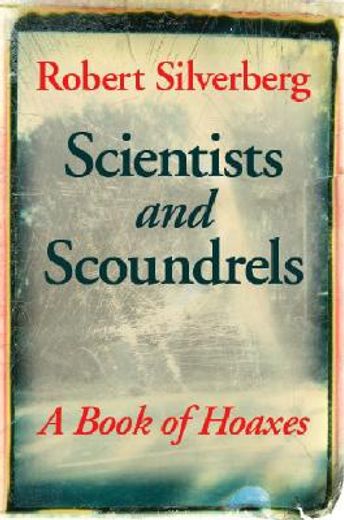 scientists and scoundrels,a book of hoaxes