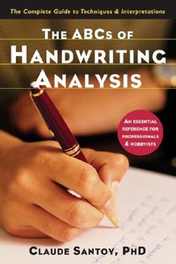 the abcs of handwriting analysis,the complete guide to techniques & interpretations