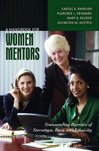 a handbook for women mentors,transcending barriers of stereotype, race, and ethnicity
