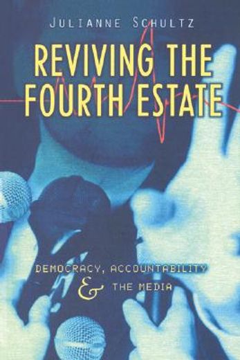 Reviving the Fourth Estate Hardback: Democracy, Accountability and the Media (Reshaping Australian Institutions) (en Inglés)