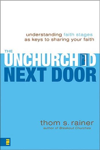 the unchurched next door,understanding faith stages as keys to sharing your faith