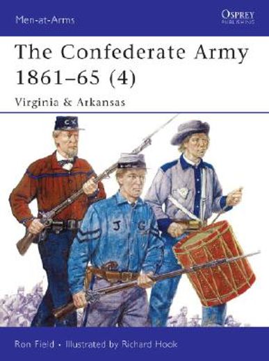 The Confederate Army 1861-65 (4): Virginia & Arkansas (en Inglés)