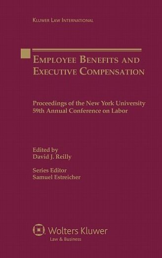 employee benefits and executive compensation,proceedings of the new york university 59th annual conference on labor