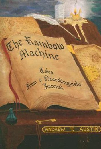the rainbow machine,tales from a neurolinguist´s journal