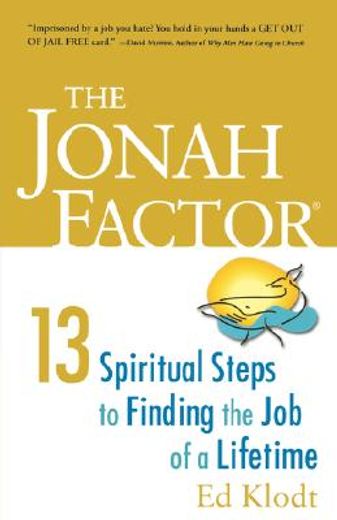 the jonah factor,13 spiritual steps to finding the job of a lifetime