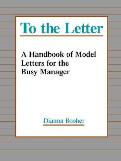 to the letter,a handbook of model letters for the busy executive