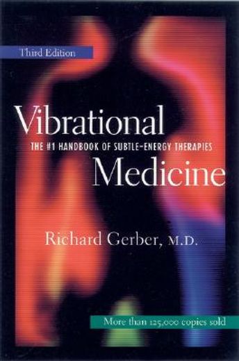 vibrational medicine,the #1 handbook of subtle-energy therapies (en Inglés)