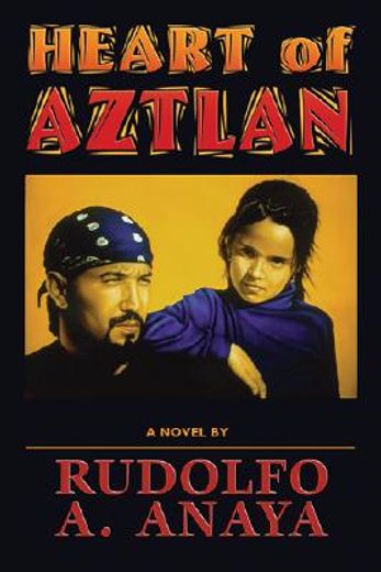 heart of aztlan,a novel