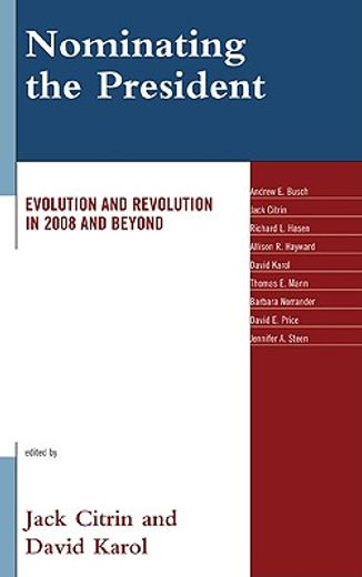 nominating the president,evolution and revolution in 2008 and beyond