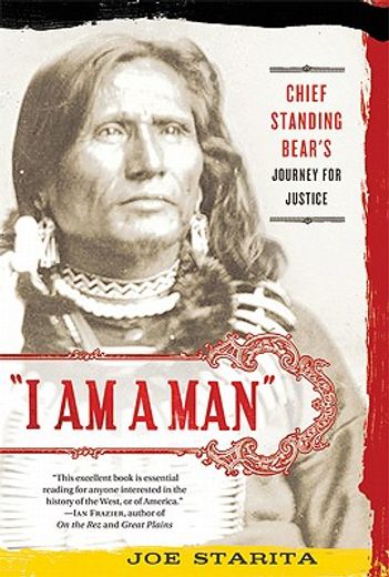 "i am a man",chief standing bear´s journey for justice (en Inglés)