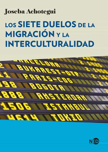 Siete Duelos de la Migracion Y La Interculturalidad, Los (in Spanish)