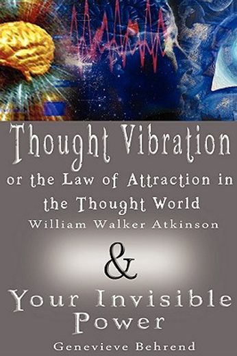 thought vibration & your invisible power