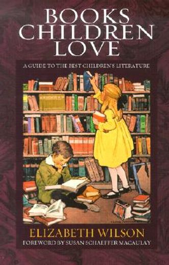 books children love,a guide to the best children´s literature (en Inglés)