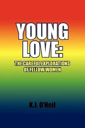 young love,the careful explorations of fellow women
