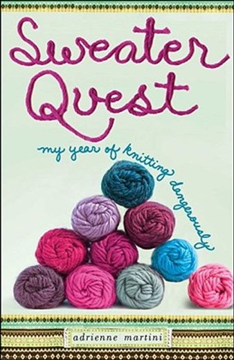 sweater quest,my year of knitting dangerously (en Inglés)