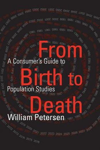 From Birth to Death: A Consumer's Guide to Population Studies (en Inglés)