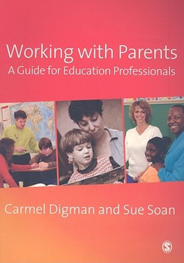 Working with Parents: A Guide for Education Professionals (en Inglés)